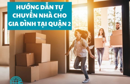 Hướng Dẫn Tự Chuyển Nhà Cho Gia Đình Tại Quận 2: Khi Nào Nên Thuê Dịch Vụ Chuyên Nghiệp?